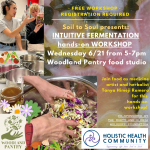 SOIL TO SOUL: Intuitive Fermentation  - hands-on workshop  with Tanya Himeji Romero of Woodland Pantry
